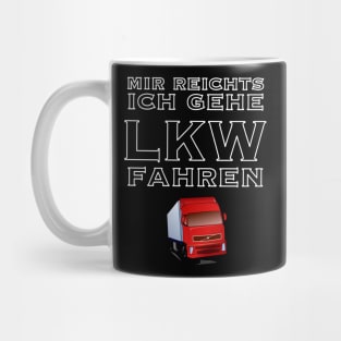 Mir reicht es ich geh lkw fahren Mug